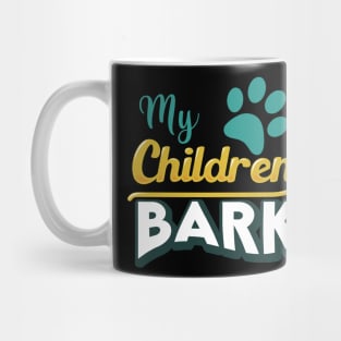 My Children Bark Mug